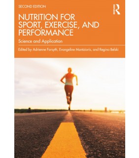 Routledge Nutrition for Sport, Exercise, and Performance 2E: Science a