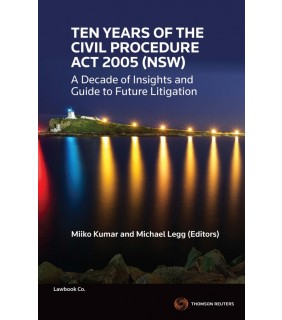Thomson Reuters eBook Ten Years of the Civil Procedure Act 2005 (NSW)