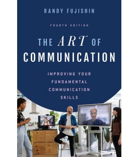 ROWMAN & LITTLEFIELD PUBLISHERS ebook The Art of Communication 4E: Improving Your Fundamenta