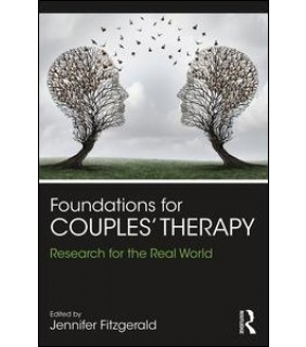 Foundations for Couples' Therapy: Research for the Real Worl