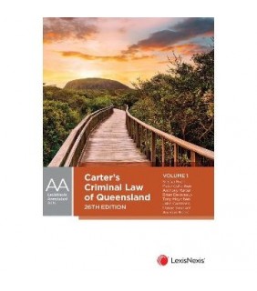 LexisNexis Australia Carter’s Criminal Law of Queensland, 26th edition (2 Volume
