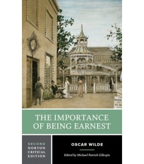 Oxford University Press The Importance of Being Earnest: A Norton Critical Edition