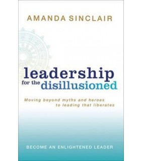 Leadership for the Disillusioned: Moving beyond myths - EBOOK