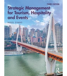 Routledge Strategic Management for Tourism, Hospitality and Events 3E