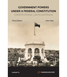 Thomson Reuters eBook Government Powers under a Federal Constitution