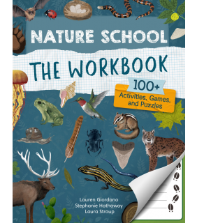 Quarry Books The Nature School: The Workbook: 100+ Activities, Games, and