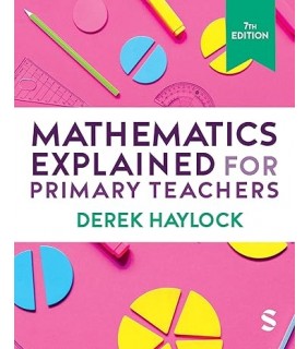 Sage Publications Ltd Mathematics Explained for Primary Teachers 7E