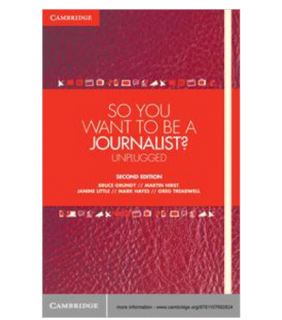 Cambridge University Press ebook So You Want To Be A Journalist?