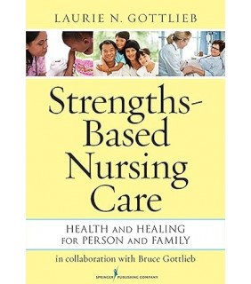 Springer Publishing Co Strengths-Based Nursing Care: Health And Healing For Person