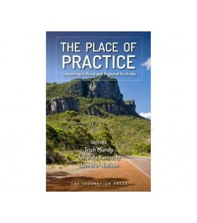 Federation Press The Place of Practice: Lawyering in Rural and Regional Austr