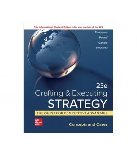 McGraw-Hill Education CRAFTING and EXECUTING STRATEGY: CONCEPT AND CASES 23E