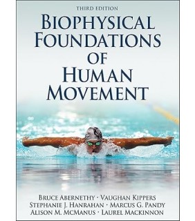 Human Kinetics Inc Biophysical Foundations of Human Movement 3ed