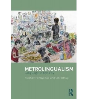 Metrolingualism: Language in the City - EBOOK