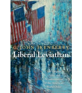 Liberal Leviathan: The Origins, Crisis, and Transforma - EBOOK