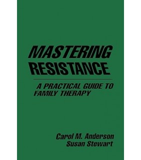 The Guilford Press Mastering Resistance: A Practical Guide to Family Therapy