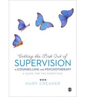 Sage Publications Ltd ebook Getting the Best Out of Supervision in Counselling & P