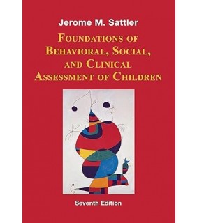 Jerome M. Sattler, Publisher Inc Foundations of Behavioural, Social, and Clinical Assessment