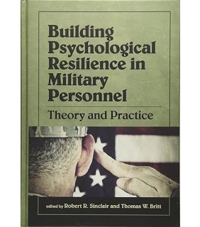 American Psychological Association Building Psychological Resilience in Military Personnel: The