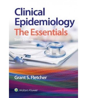 Lippincott Williams & Wilkins Clinical Epidemiology 6E: The Essentials