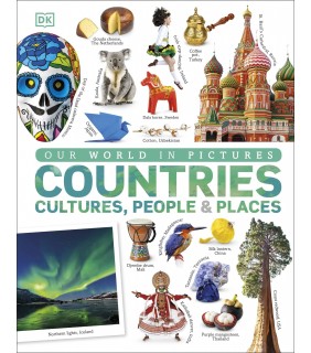 Dorling Kindersley Our World in Pictures: Countries, Cultures, People & Places