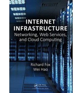CRC Press ebook Internet Infrastructure: Networking, Web Services, and