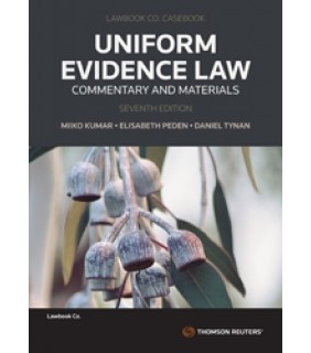 Thomson Reuters Uniform Evidence Law 7E: Commentary and Materials