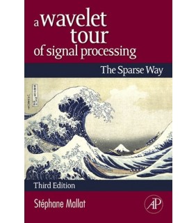 A Wavelet Tour of Signal Processing: The Sparse Way - EBOOK