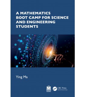 CRC Press A Mathematics Boot Camp for Science and Engineering Students
