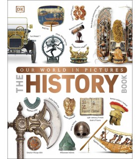 Dorling Kindersley Our World in Pictures The History Book
