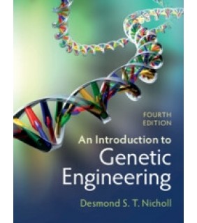 Cambridge University Press An Introduction to Genetic Engineering 4E