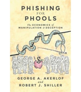 Phishing for Phools: The Economics of Manipulation and - EBOOK