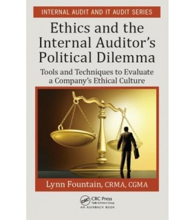 Auerbach Publications (T&F) ebook Ethics and the Internal Auditor's Political Dilemma