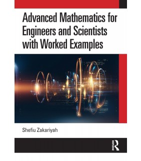 Routledge Advanced Mathematics for Engineers and Scientists with Worke