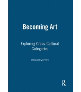 Routledge ebook Becoming Art: Exploring Cross-Cultural Categories