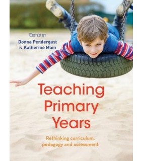 Allen & Unwin Teaching Primary Years: Rethinking curriculum, pedagogy and