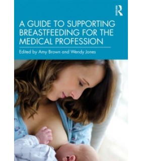 Routledge ebook A Guide to Supporting Breastfeeding for the Medical Pr