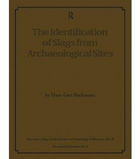 Routledge ebook The Identification of Slags from Archaeological Sites