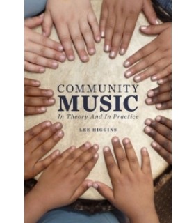 Oxford University Press ANZ ebook RENTAL 180 DAYS Community Music: In Theory and In Prac