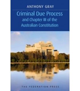 The Federation Press ebook Criminal Due Process and Chapter III of the Australian