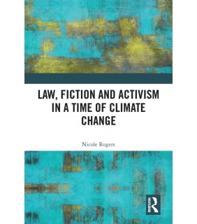 Routledge ebook Law, Fiction and Activism in a Time of Climate Change