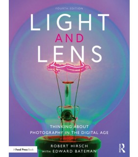 Routledge ebook Light and Lens 4E: Thinking About Photography in the D