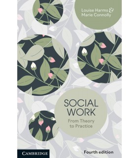 Cambridge University Press ebook Social Work 4E: From Theory to Practice