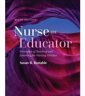 Jones & Bartlett ebook Nurse as Educator 6E: Principles of Teaching and Learn