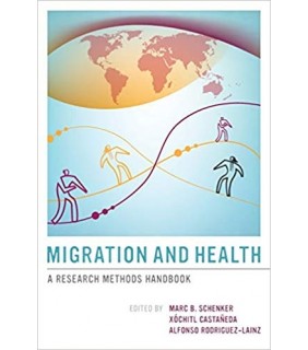 University of California Press Migration and Health: A Research Methods Handbook