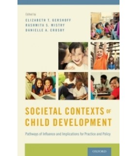 Oxford University Press ANZ ebook RENTAL 180 DAYS Societal Contexts of Child Development