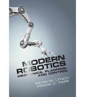 Cambridge University Press Modern Robotics: Mechanics, Planning, and Control