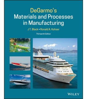 Wiley DeGarmo's Materials and Processes in Manufacturing