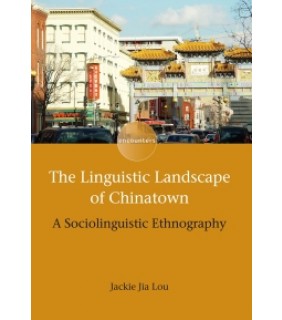 Multilingual Matters (NBN) ebook The Linguistic Landscape of Chinatown