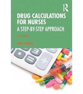 Routledge Drug Calculations for Nurses 5E
