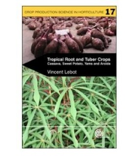 CAB International ebook Tropical Root and Tuber Crops: Cassava, Sweet Potato,